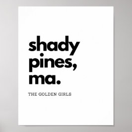 "Shady Pines, Ma" – ゴールデンガールクラシックズ引用文 ポスター