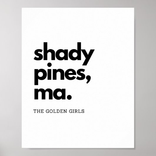 "Shady Pines, Ma" – ゴールデンガールクラシックズ引用文 ポスター (正面)