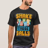 Shake Those Balls Bingo Tシャツ (正面)