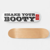 SHAKE YOUR BOOTY スケートボード (横)