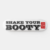 SHAKE YOUR BOOTY スケートボード (横)