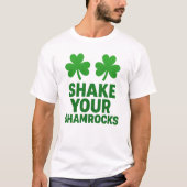Shake Your Shamrocks Funny St. Patrick's Day Tシャツ (正面)