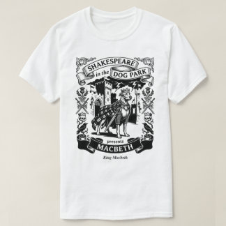 Shakespeare in the Dog Park - King Macbeth Tシャツ