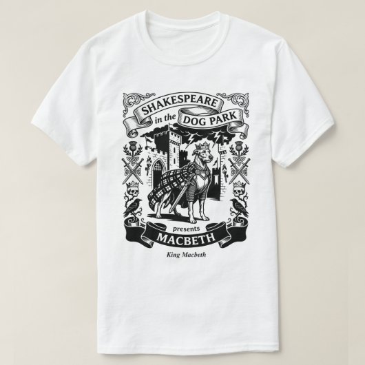 Shakespeare in the Dog Park - King Macbeth Tシャツ (デザイン正面)