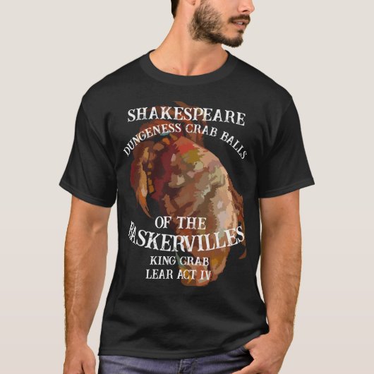 Shakespeare King Crab Lear Dungeness Crab Balls Tシャツ (正面)
