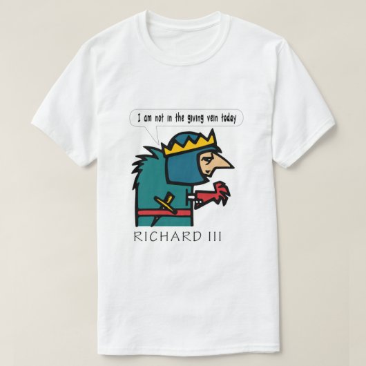 Shakespeare's Richard III "I am not in the giving Tシャツ (デザイン正面)