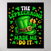 Shamrock Leprechauns Made Me Do It St Patrick's Da ポスター (正面)