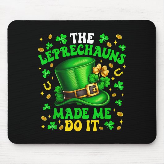 Shamrock Leprechauns Made Me Do It St Patrick's Da マウスパッド (正面)