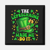 Shamrock Leprechauns Made Me Do It St Patrick's Da マグネット (正面)