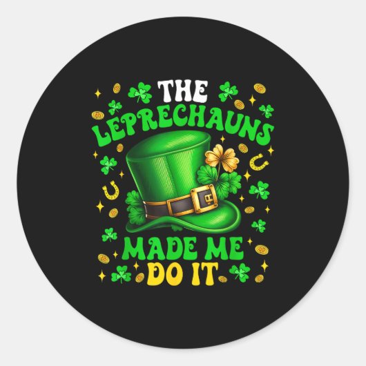 Shamrock Leprechauns Made Me Do It St Patrick's Da ラウンドシール (正面)
