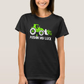 Shamrock Pushin My Luck Farmer St Patrick's Day Me Tシャツ (正面)