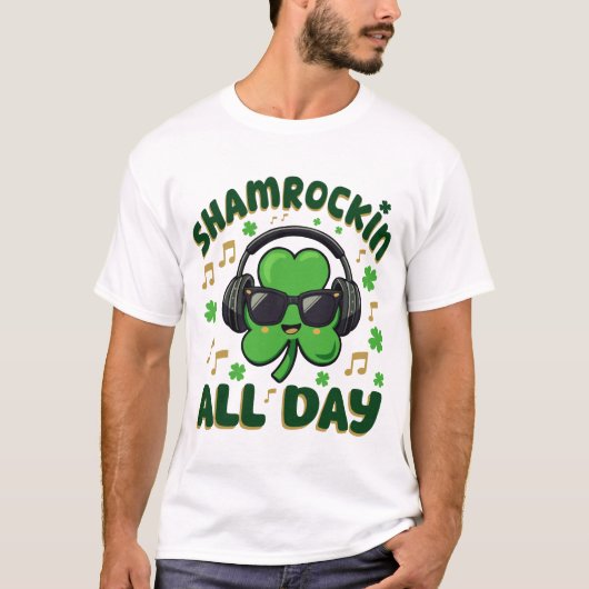 Shamrockin' All Day St Patrick's Day  Tシャツ (正面)