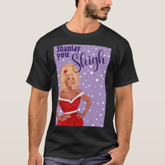 Shantay you Sleigh RuPaul Drag Race Christmas Card Tシャツ (正面)