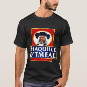 Shaquille Oatmeal Funny Meme  Tシャツ (正面)