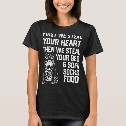 Shar Pei Steal Your Heart Steal Your Bed and Sofa  Tシャツ (正面)