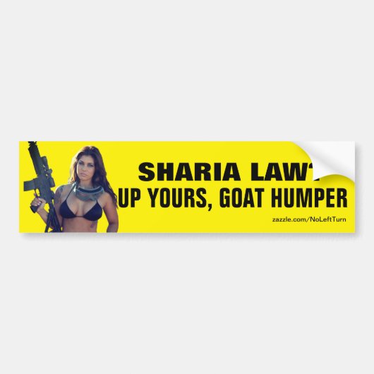 Sharia Law? Up Yours, Goat Humper バンパーステッカー (正面)