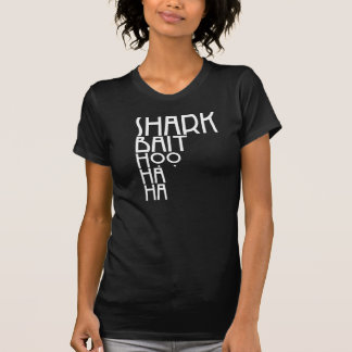 *Sharkの餌Hoo Ha Ha Tシャツ