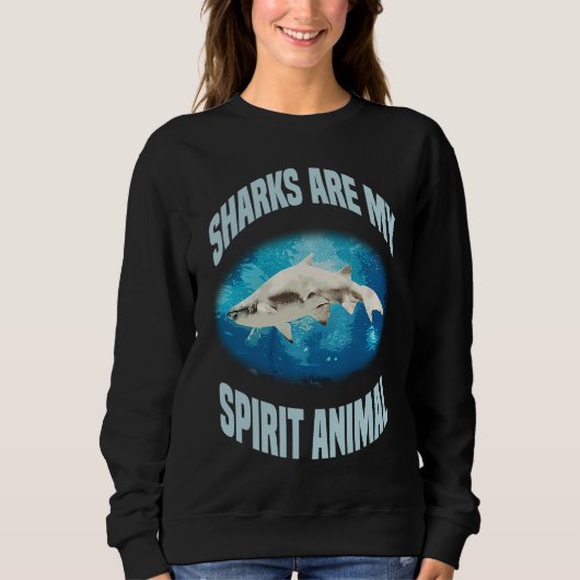 Shark Are My Spirit Animal Sea Animal Ocean Saying スウェットシャツ (正面)