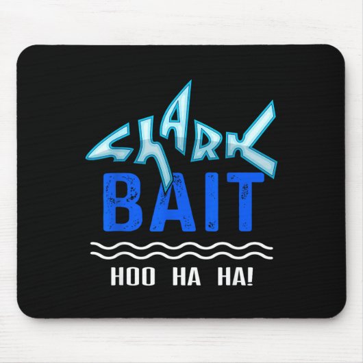 Shark Bait Hoo Ha Ha Funny Funny Shark Of Week  マウスパッド (正面)