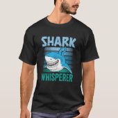 Shark Whisperer Animal Sharks Teeth Tシャツ (正面)