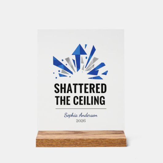 Shattered The Ceiling | パーソナライズ アクリルサイン (正面)