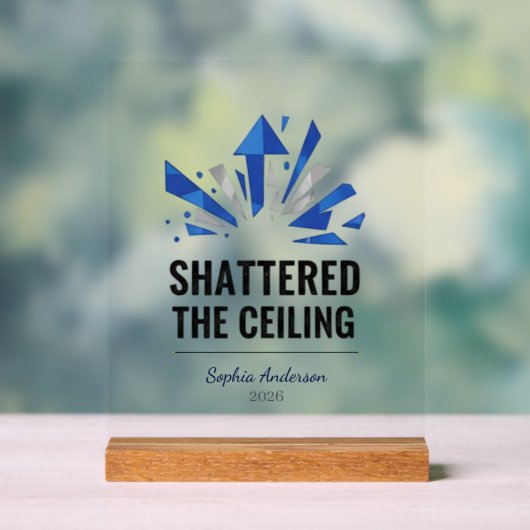 Shattered The Ceiling | Personalized アクリルサイン (ニュートラル)