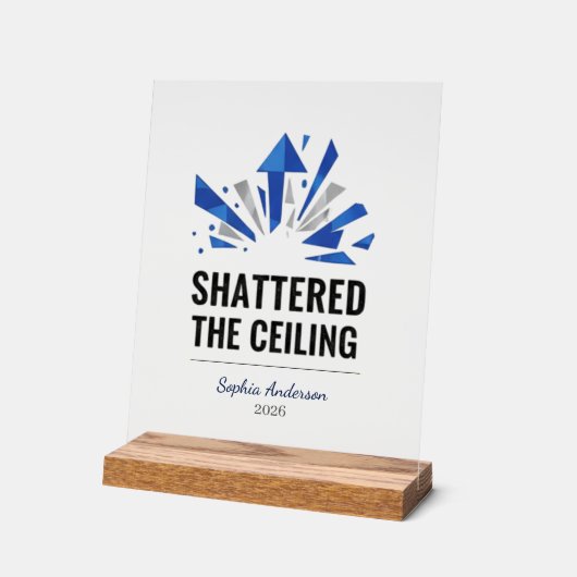 Shattered The Ceiling | Personalized アクリルサイン (傾斜)