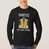 Shayleeとビールがあればそれで十分 Tシャツ (正面)