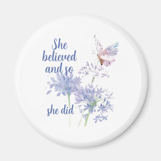 "She believed and so Motivational Quote Butterfly マグネット (正面)