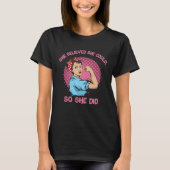 She Believed She Could So She Did Force Feminism S Tシャツ (正面)