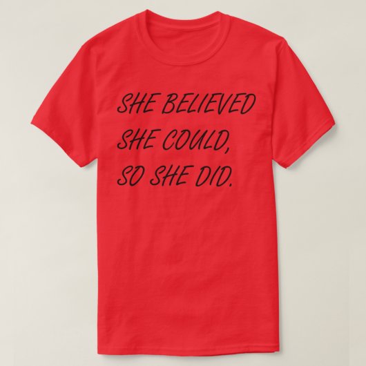 She believed she could so she didinspirations quot tシャツ (デザイン正面)