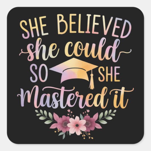 She Believed She Could So She Mastered It Graduate スクエアシール (正面)