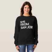 She from San Jose  She's from CA Cali San Jo SJ 40 スウェットシャツ (正面フル)