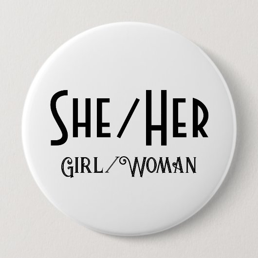 SHE/HER GIRL/WOMAN ROUND白ボタン 缶バッジ (正面)