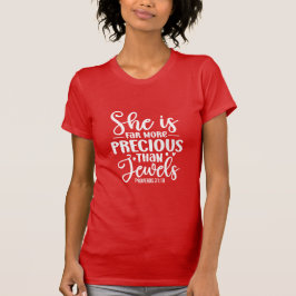 She Is Far More Precious Than Jewels Proverbs 31:1 Tシャツ