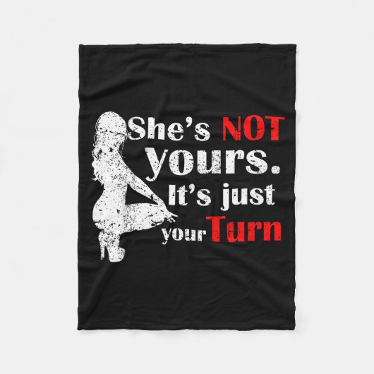 She Is Not Yours It Is Just Your Turn Retro Funny フリースブランケット (正面)
