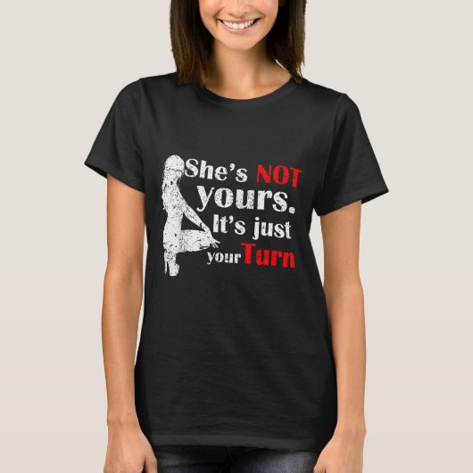 She Is Not Yours It Is Just Your Turn Retro Funny Tシャツ (正面)
