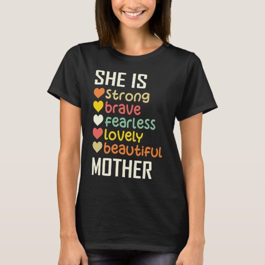 She Is Strong Brave Fearless Lovely Mother Gift  Tシャツ (正面)