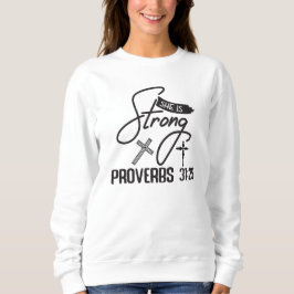 She is Strong" Collection – Proverbs 31:25 スウェットシャツ