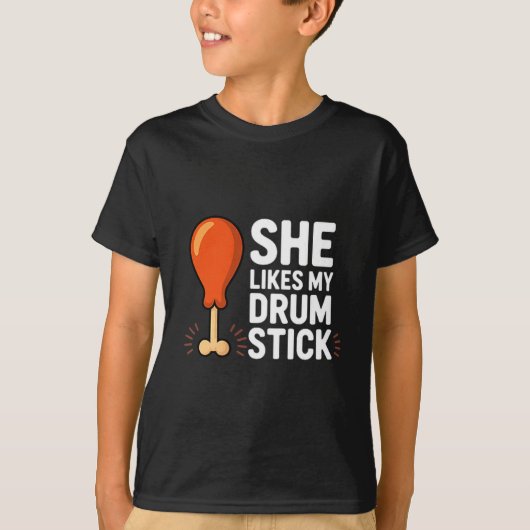 She Likes My Drum Stick Funny Thanksgiving Humor F Tシャツ (正面)