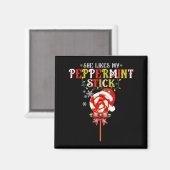 She Likes My Peppermint Stick I Love Her Big Bulbs マグネット (正面/裏面)