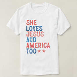 SHE LOVES JESUS AND AMERICA TOO Tシャツ