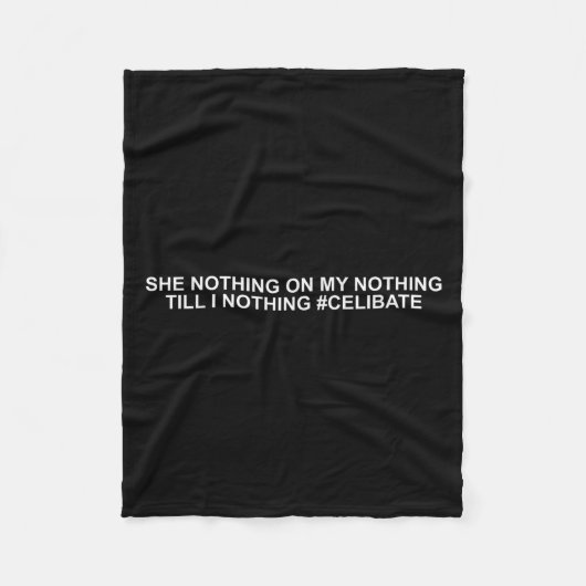 She Nothing On My Nothing Till I Nothing Funny Say フリースブランケット (正面)