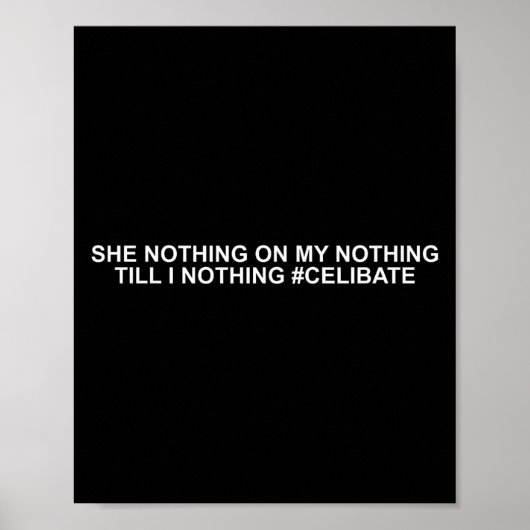 She Nothing On My Nothing Till I Nothing Funny Say ポスター (正面)