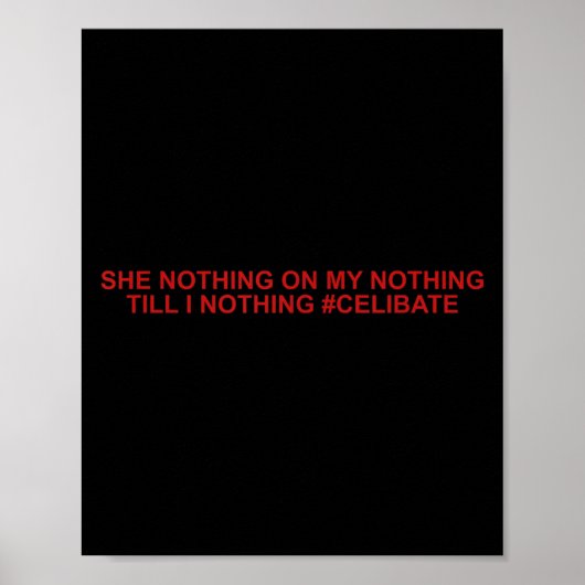 She Nothing On My Nothing Till I Nothing Funny Say ポスター (正面)