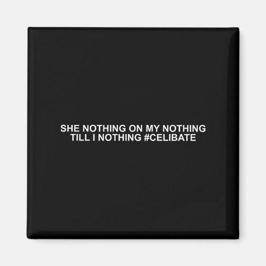 She Nothing On My Nothing Till I Nothing Funny Say マグネット (正面)