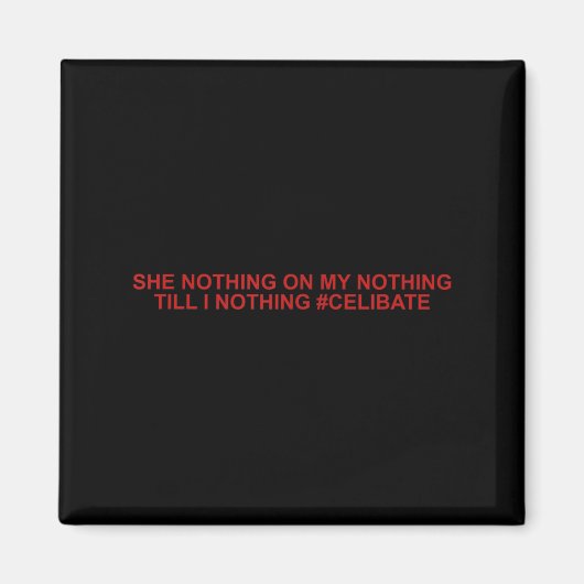 She Nothing On My Nothing Till I Nothing Funny Say マグネット (正面)