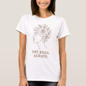 She Rises. Always — Minimalist Empowerment Design Tシャツ (正面)