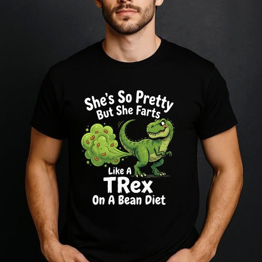 She’s Pretty But She Farts Like A T Rex  Tシャツ