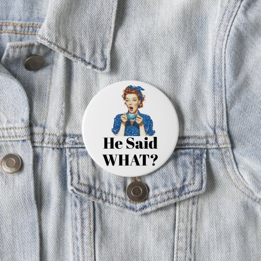 She Said What? Button 缶バッジ (インサイチュ)